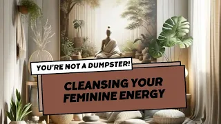 Prevent your feminine energy from going to waste