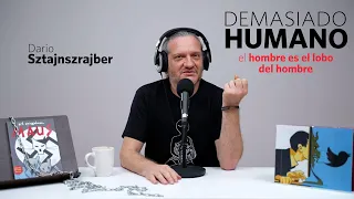 EL HOMBRE ES EL LOBO DEL HOMBRE | Darío Sztajnszrajber es #DemasiadoHumano - Ep.11 T7