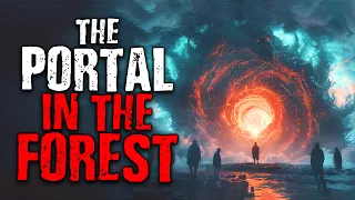 The Portal In The Forest | Scary Stories from The Internet