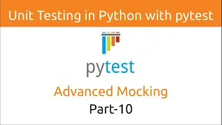 Unit Testing in Python with pytest | Advanced Mocking (Part-10)