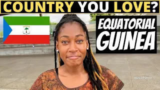 Which Country Do You LOVE The Most? | EQUATORIAL GUINEA
