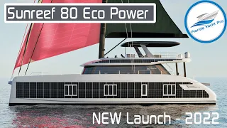 Just Launched - 80’ Sunreef Eco Power Catamaran 2022 | Sunreef Luxury Eco Catamaran Yacht Overview