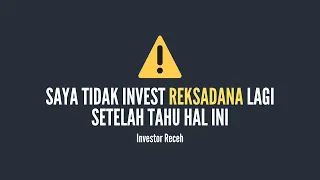 Investasi | Saya Tidak Investasi Reksadana Lagi Setelah Tahu Hal Ini