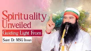 "Spirituality Unveiled: Guiding Light from Saint Dr. Gurmeet Ram Rahim Singh Ji Insan