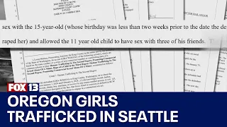 11- and 15-year-old girls taken from Oregon, forced into sex work | FOX 13 Seattle