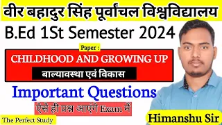 Childhood And Growing Up | Important Questions | B.Ed 1sr SEM 2024 | The Perfect Study Himanshu Sir