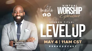 Level Up | Virtual Worship Experience with Pastor Snell - (5/4/24)