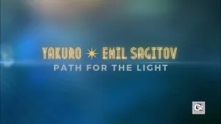 Yakuro & Emil Sagitov - Path For The Light