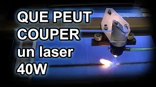 Que peut vraiment couper un laser 40W? (K40)