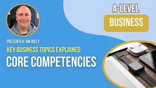 Core Competencies Explained | Business Strategy