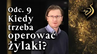 "Kiedy trzeba operować żylaki?" odc 9 | Chirurg naczyniowy Wrocław | Centrum medyczne Sonokard