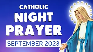 🙏 NIGHT PRAYER SEPTEMBER 2023 | Catholic Night Prayers before SLEEP