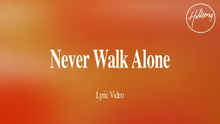 Never Walk Alone (Lyric Video) - Hillsong Worship