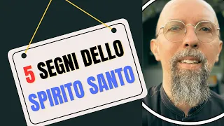 5 SEGNI DELLO SPIRITO SANTO