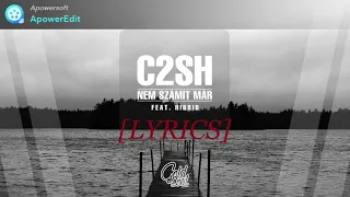 C2SH - Nem számít már (feat. Hibrid) [LYRICS]