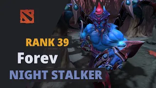 Forev (Rank 39) plays Night Stalker Dota 2 Full Game