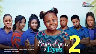 BEYOND YOUR EYES 2 (New Trending Nollywood Movie) - Angel Unigwe, Uchechi Treasure