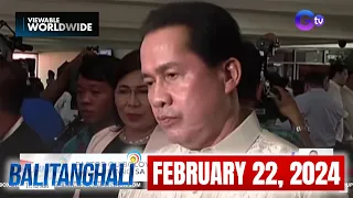 Balitanghali: February 22, 2024