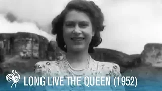 Queen Elizabeth II: Long Live The Queen (1952) | British Pathé