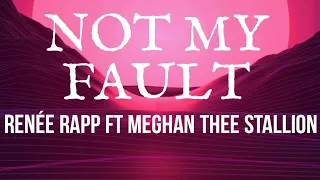 Not my fault lyrics - Renée Rapp ft Meghan thee Stallion