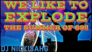 DJ NickIsAhG: We like to EXPLODE The Summer Of 69 !! ( Mashup )