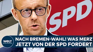 FRIEDRICH MERZ: "An der Zeit, dass die SPD darüber nachdenkt, mit der CDU Gespräche zu führen"