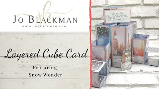 Layered Cube Card featuring Snow Wonder and Feels Like Frost DSP by Jo Blackman Papercraft