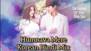 Humnava Mere - Korean Hindi Mix|JUBIN Nautiyal|Legend of the blue sea|T-Series| Kdrama|