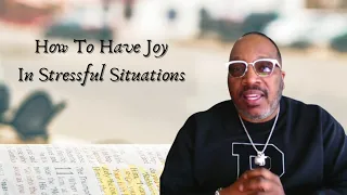 "How To Have Joy In Stressful Situations" - Bishop Marvin Sapp