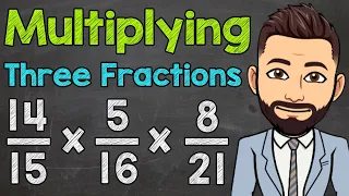 How to Multiply Three Fractions | Math with Mr. J