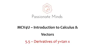 MCV4U/Grade 12 Calculus & Vectors - 5.5 - Derivatives of y=tan x