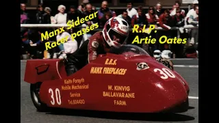 Artie Oates  R I P  Sidecar racer  Isle of Man TT and Southern 100