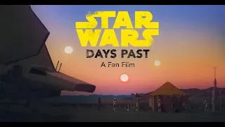 Days Past - A Star Wars Fan Film