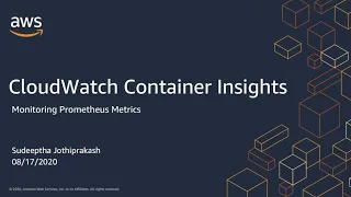 AWS Container Day - CloudWatch Container Insights Now Monitors Prometheus Metrics