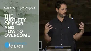 The Subtlety of Fear and How to Overcome | Pastor Clint Byars