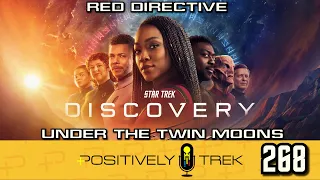Positively Trek Podcast: Discovery - “Red Directive” & “Under the Twin Moons” REVIEWED - SPOILERS!