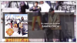 Sampa Crew - Eu nasci pra te amar (Sampa Crew)[Áudio Oficial]