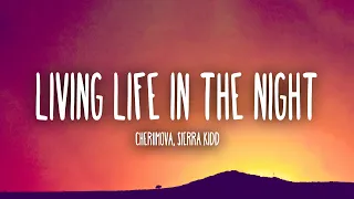 Cheriimova, Sierra Kidd - Living Life In The Night (Lyrics)