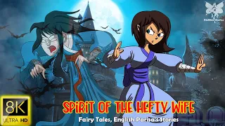 Spirit of the Hefty wife (8K Ultra HD) | Best Of Fairy Tales | Bedtime Stories@EnglishParisaStories