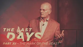 The Last Days: The Mark of the Beast - (Part 12) | October 05, 2020