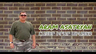 HAYER IRAR MIACEQ - Aram Asatryan (Official Audio)