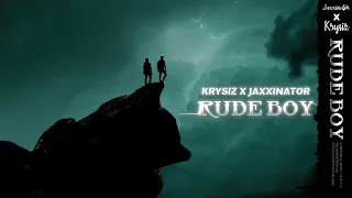 KRYSIZ x JAXXINATOR | Rude Boy  (Official Audio) [Free Download]
