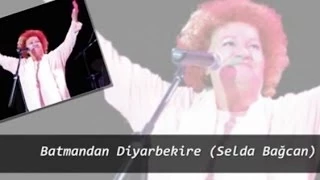 Batman'dan Diyarbekir'e (Selda Bağcan)