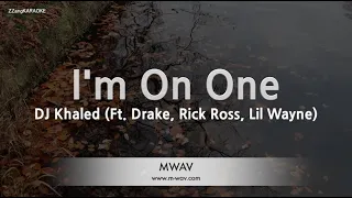 DJ Khaled-I'm On One (Ft. Drake, Rick Ross, Lil Wayne) (Karaoke Version)