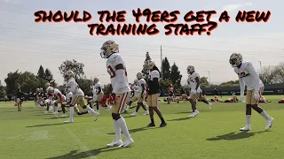Should the 49ers get a New Training Staff?