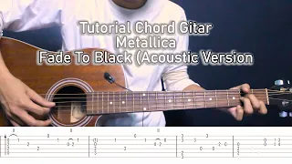 Tutorial Chord Gitar Acoustic (Metallica - Fade To Black) Lengkap Dengan Tab