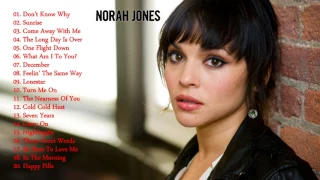 Best Songs Of Norah Jones - Norah Jones Greatest Hits 2017 - Norah Jones Playlist 2017