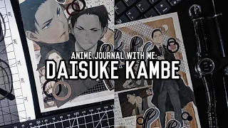 Daisuke Kambe please give me money💸 (anime journal with me)