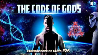 The #Code of #Gods.  Extraterrestrial #Civilizations.  Kaleidoscope of #Facts - (Episode 26)