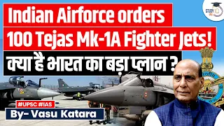 Indian Air Force Adds 100 India-made Tejas Mk-1A Fighter Jets | UPSC